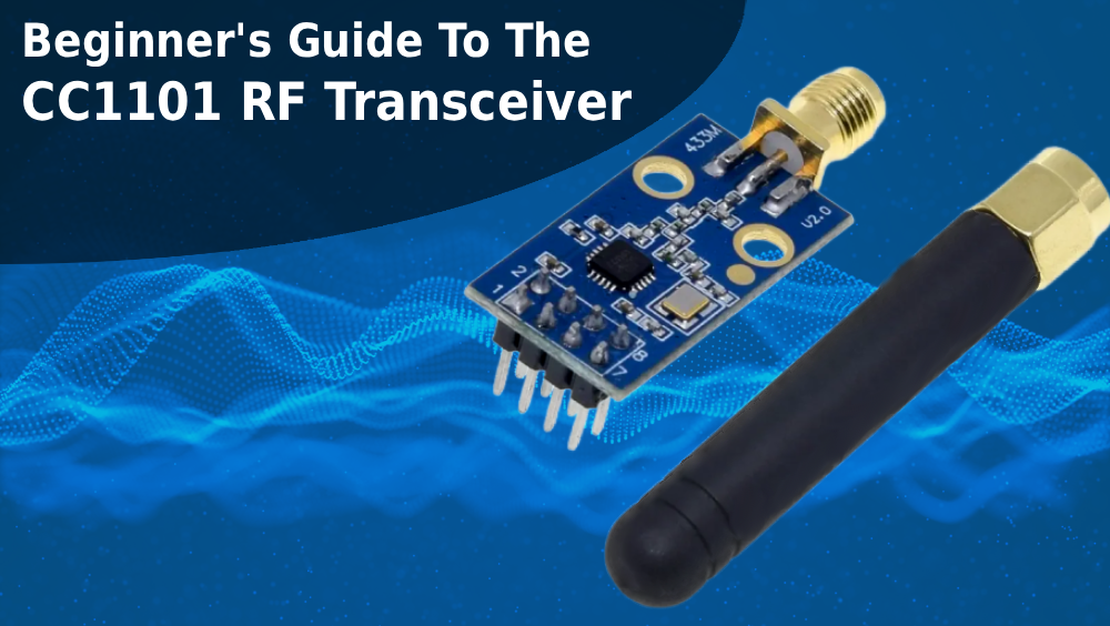 CC1101 RF Transceiver Guide - Pinout, Range, Frequency & Arduino Code ...