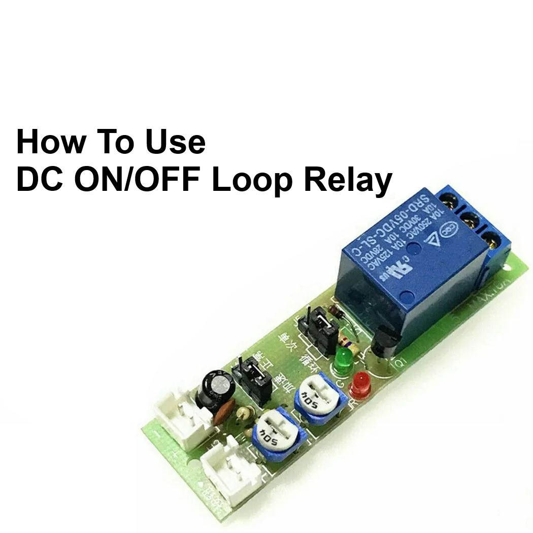 How to Use a DC Voltage On-Off Infinite Loop Cycle Delay Relay Module