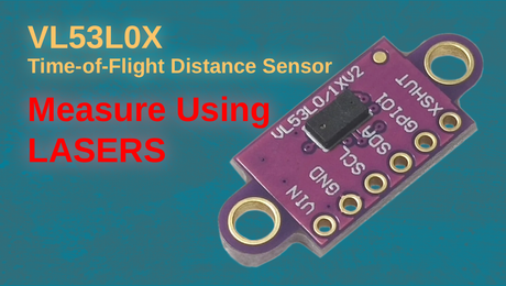 VL53L0X Time-of-Flight Distance Sensor Measure Using LASERS