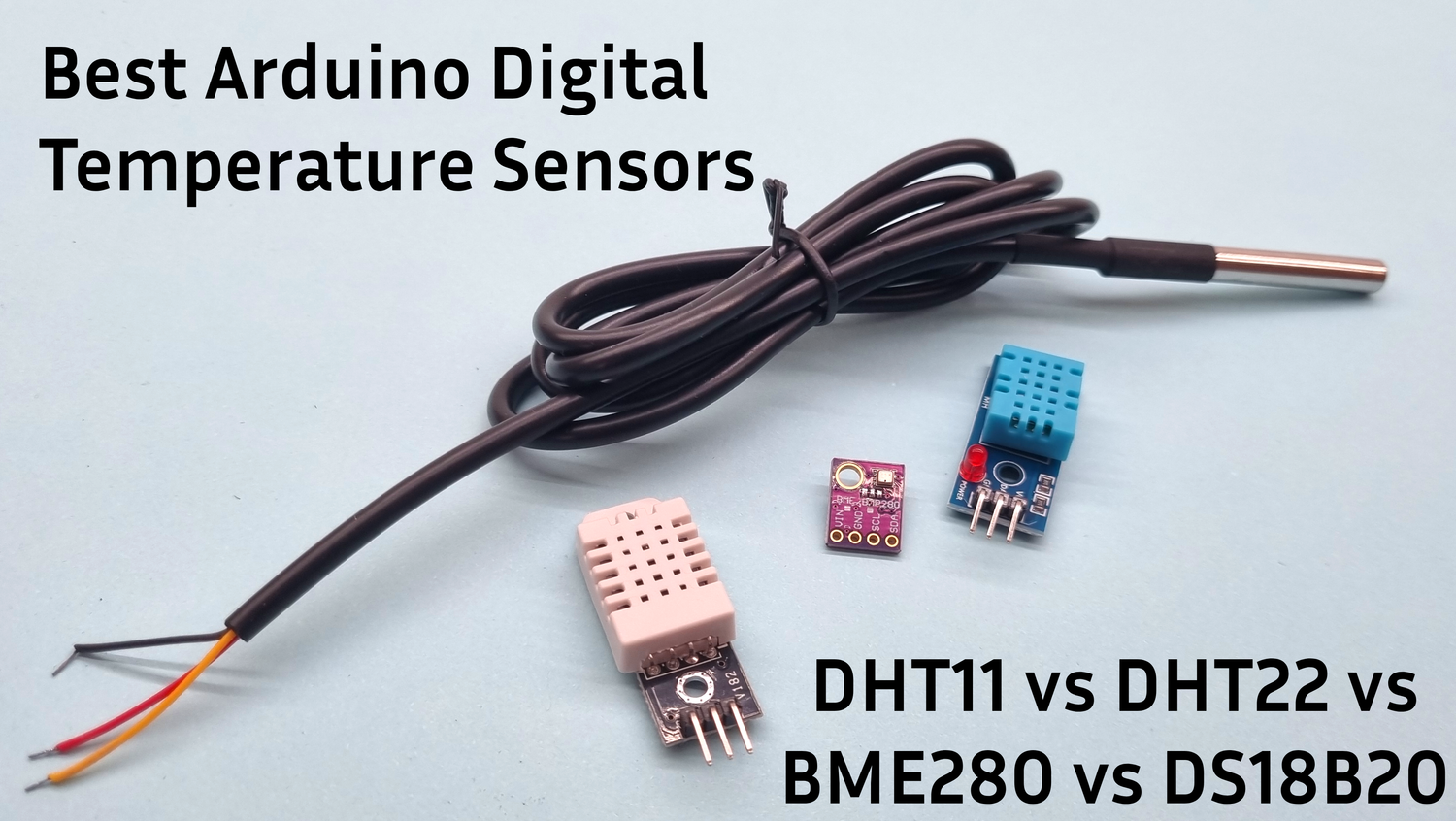 Arduino Temperature Sensor Project DHT11 vs DHT22 vs BME280 vs DS18B20 - Best Arduino Temperature Sensors ...